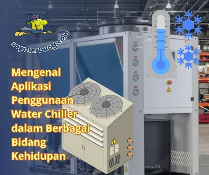 aplikasi penggunaan water chiller